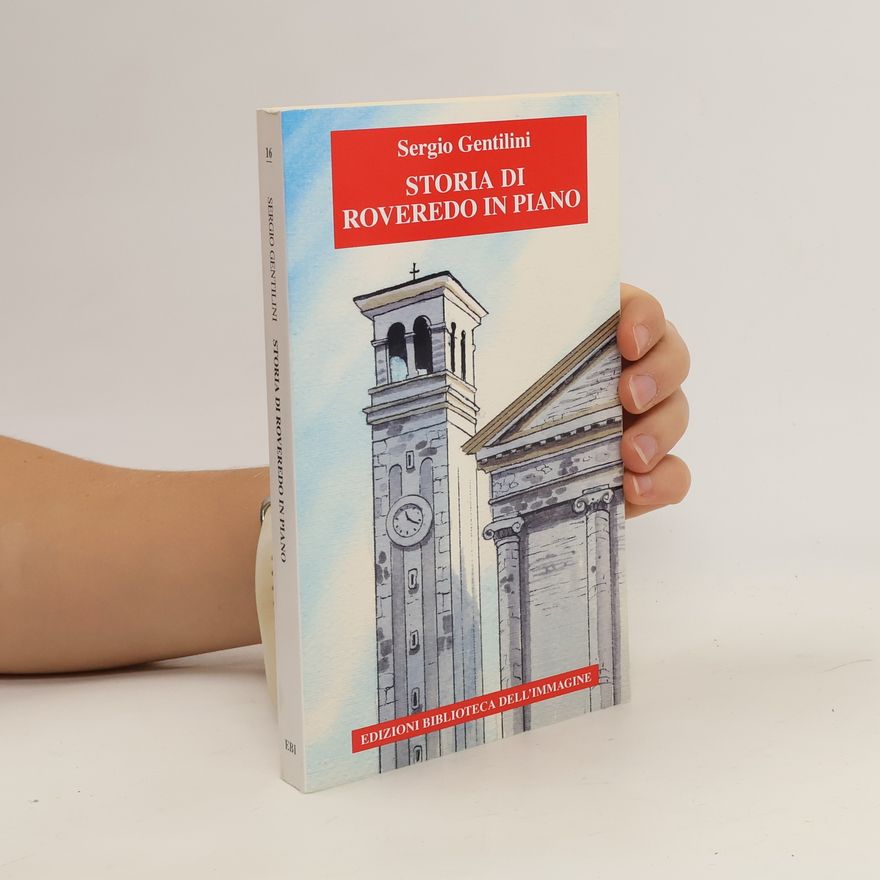 Sergio Gentilini Storia di roveredo in piano