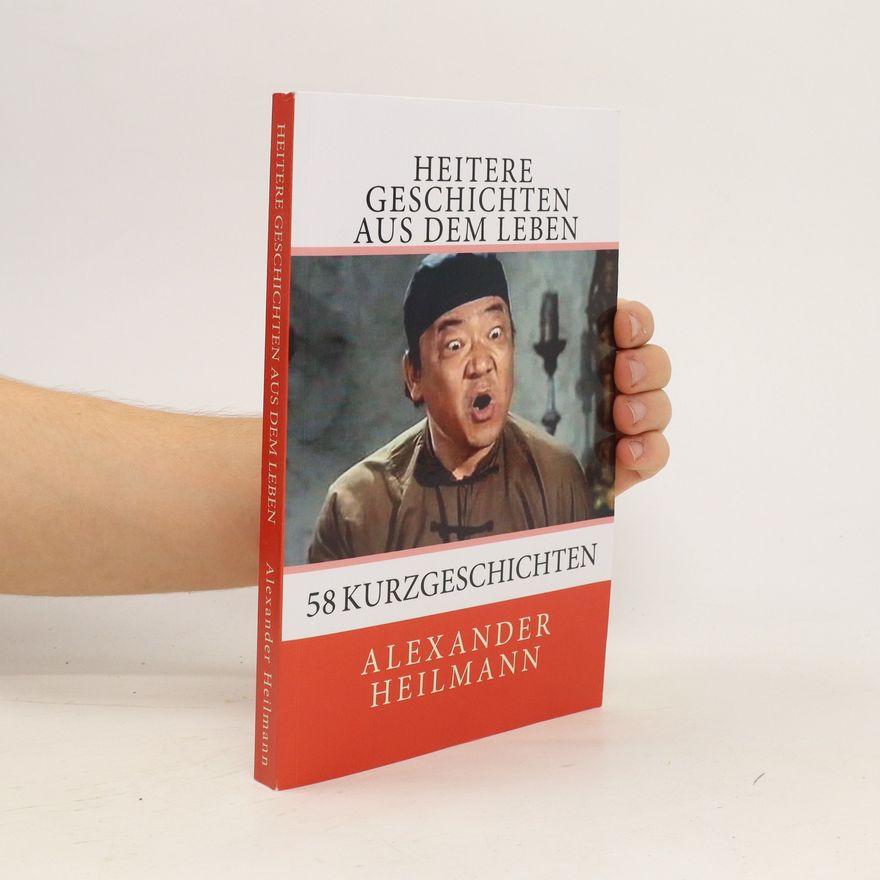Alexander Heilmann Heitere Geschichten Aus Dem Leben