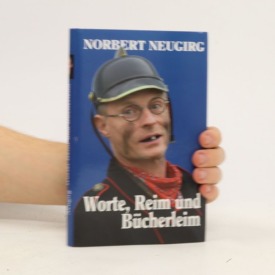 Norbert Neugirg Worte, Reim und Bücherleim