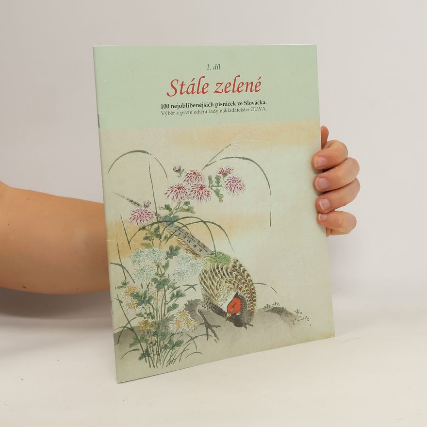 Collectif d'auteurs Stále zelené : 100 nejoblíbenějších písniček ze Slovácka. 1. díl