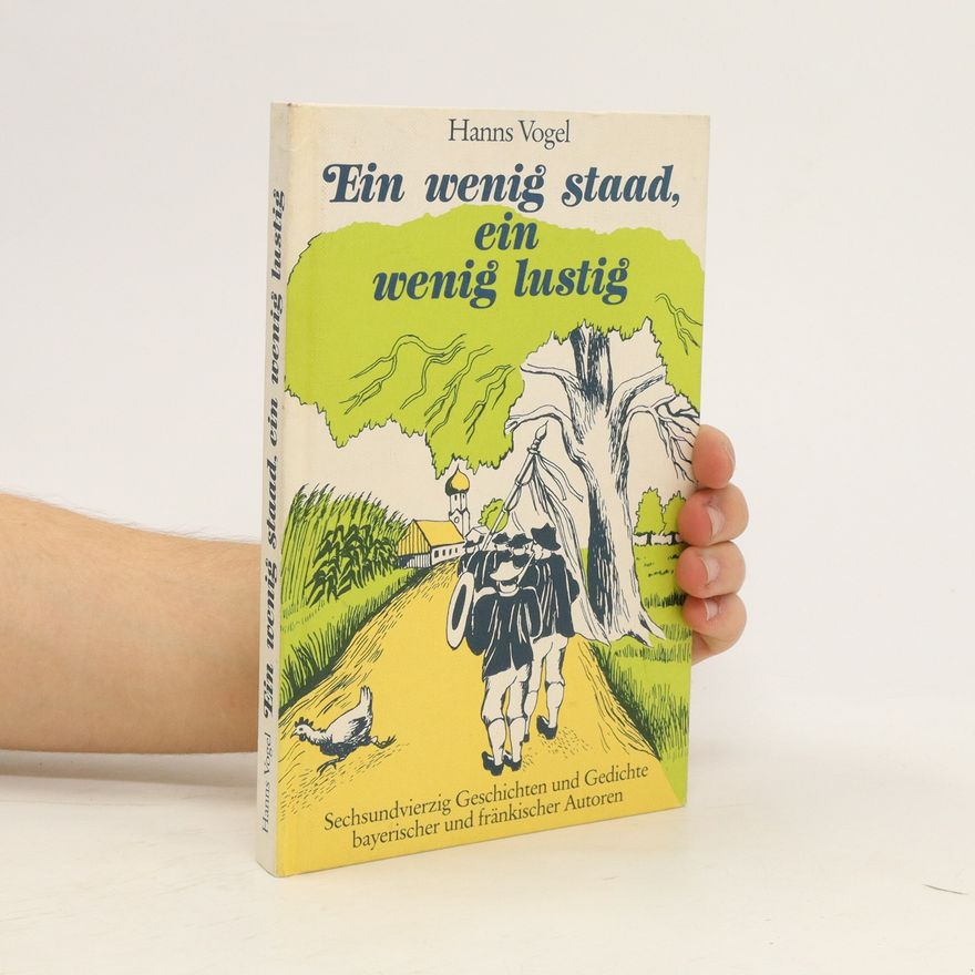 Hanns Vogel Ein wenig staad, ein wenig lustig
