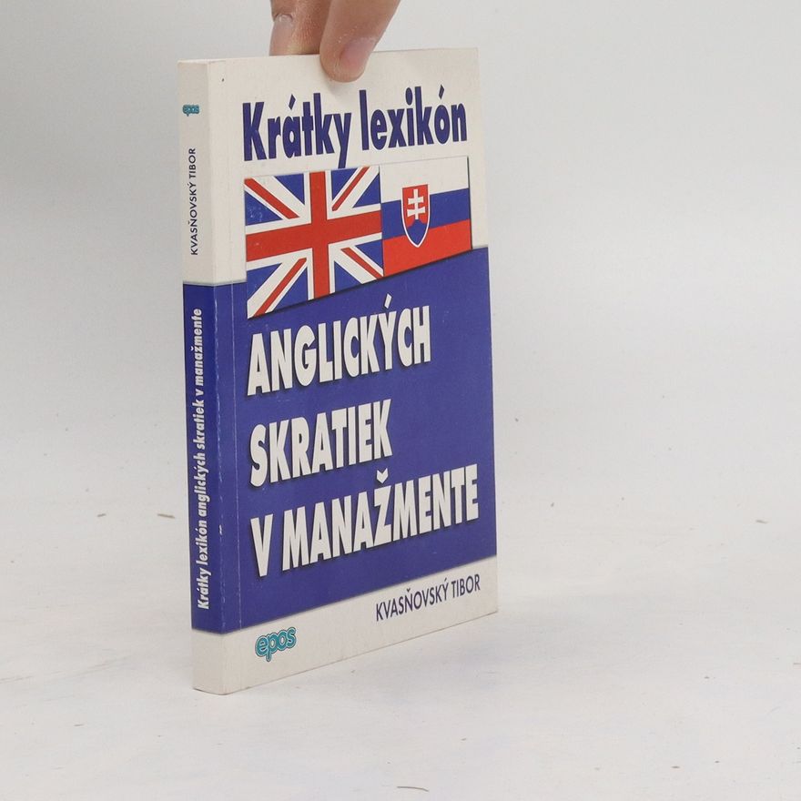 Tibor Kvasňovský Krátky lexikón anglických skratiek v manažmente
