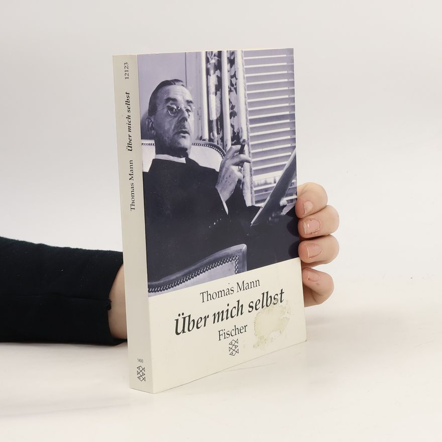 Thomas Mann Über mich selbst