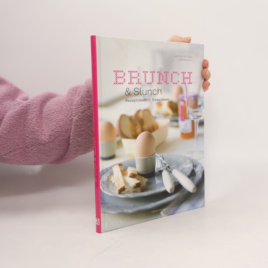 Valérie Duclos Brunch & Slunch: Rezeptideen + Dekoideen