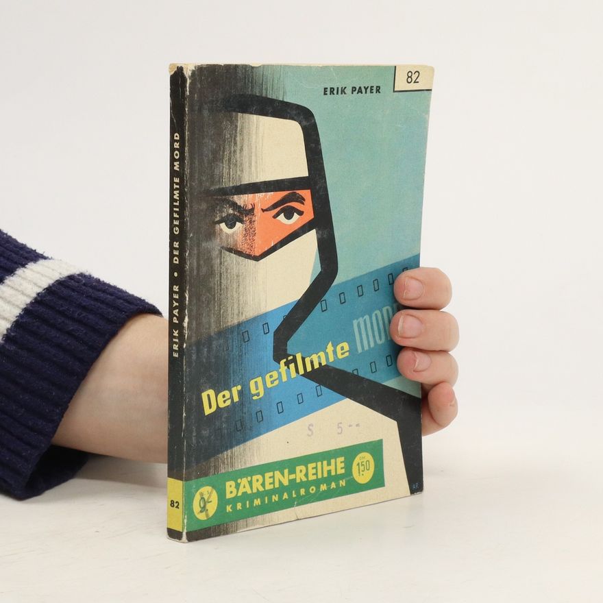 Erik N. Payer Der gefilmte Mord