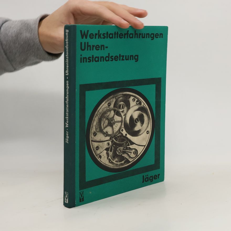 Kurt Jäger Werkstatterfahrungen Uhreninstandsetzung