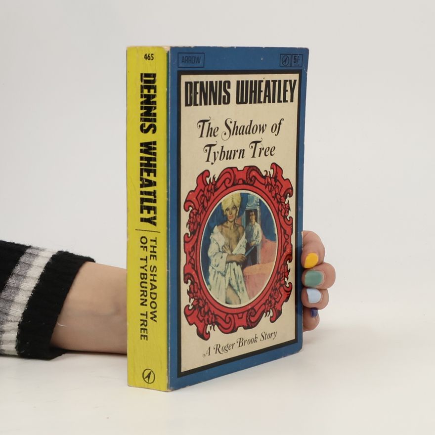 Dennnis Wheatley The Shadow of Tyburn Tree