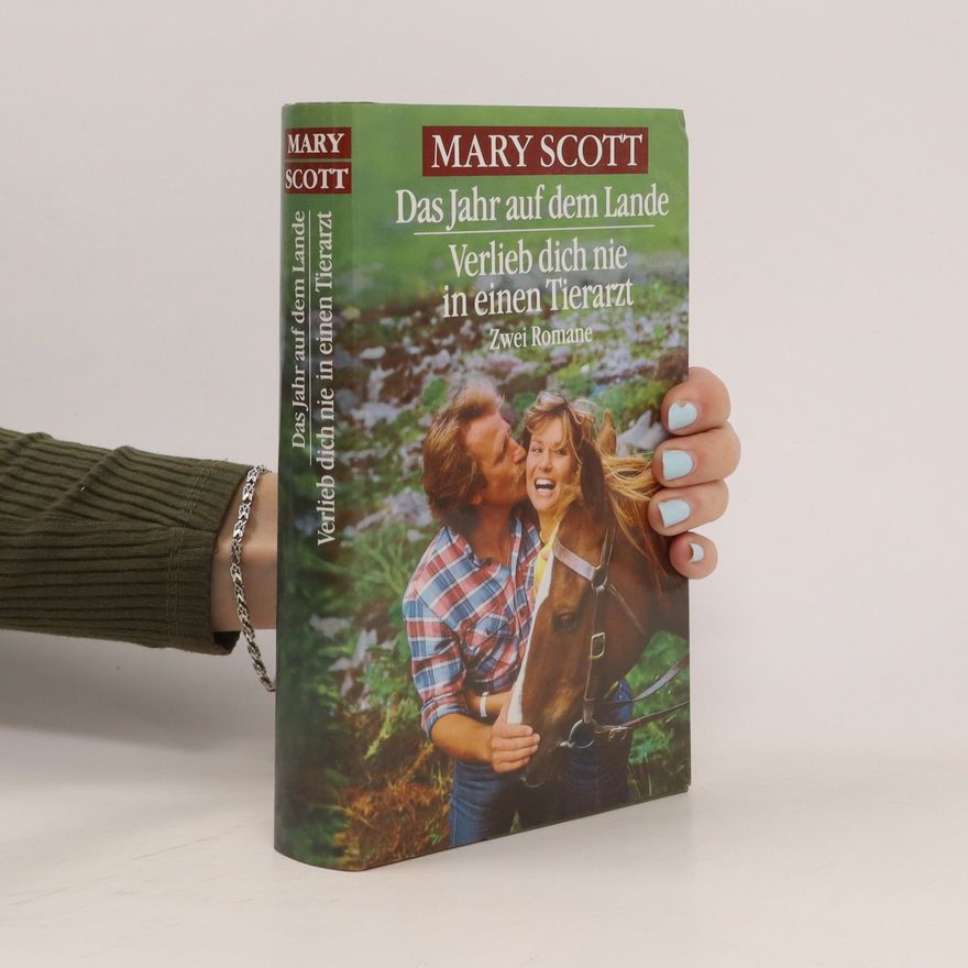 Mary Scott Das Jahr auf dem Lande. Verlieb dich nie in einen Tierarzt