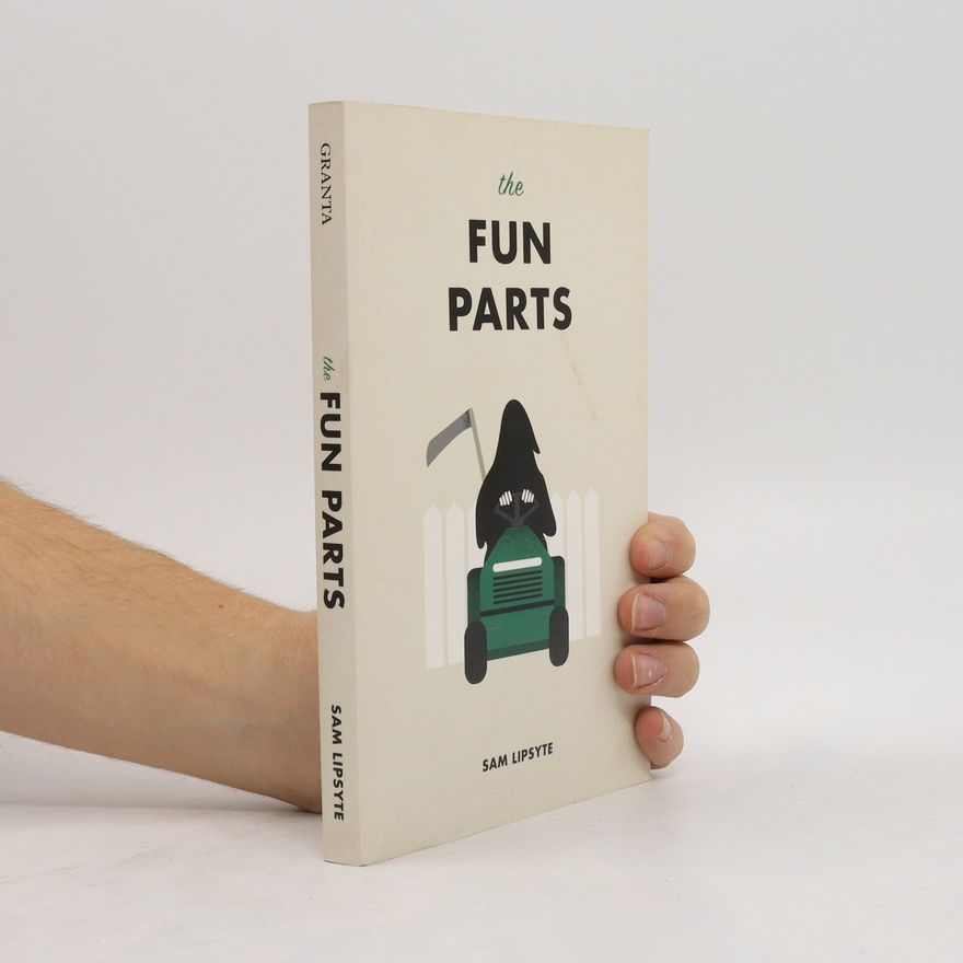 Sam Lipsyte The Fun Parts