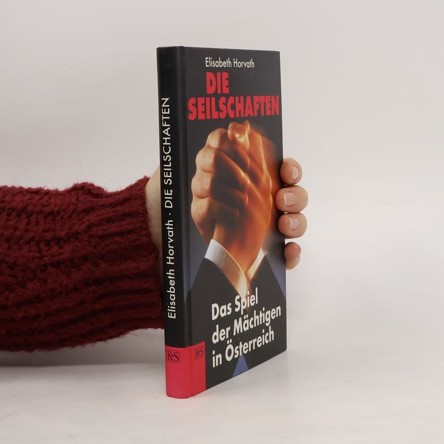 Elisabeth Horvath Die Seilschaften