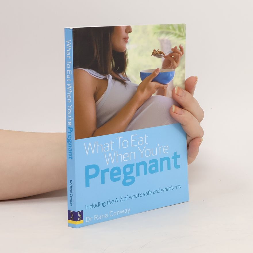 Rana Conway What to Eat when You're Pregnant
