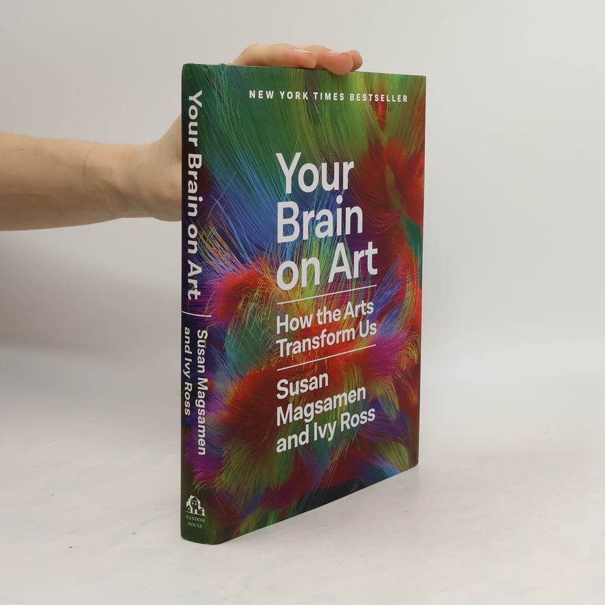 Susan Magsamen Your Brain on Art