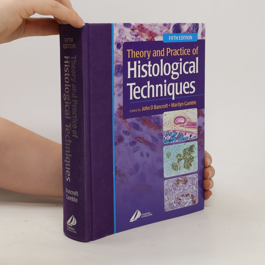 John D Bancroft Theory and Practice of Histological Techniques