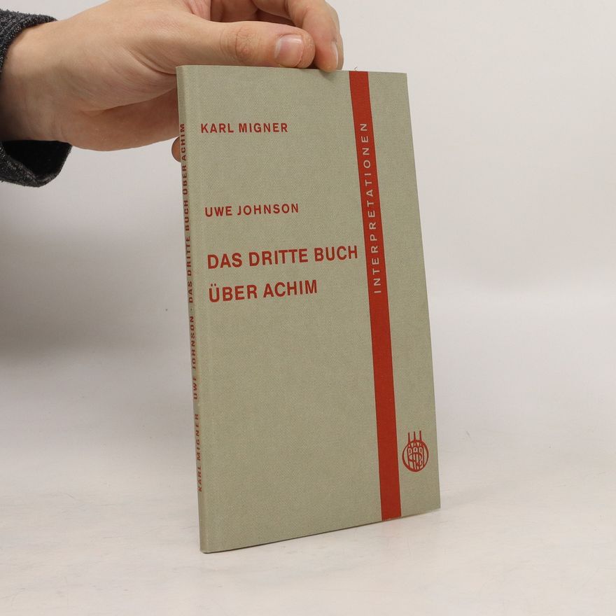 Uwe Johnson Uwe Johnson: Das dritte Buch über Achim. Interpretation