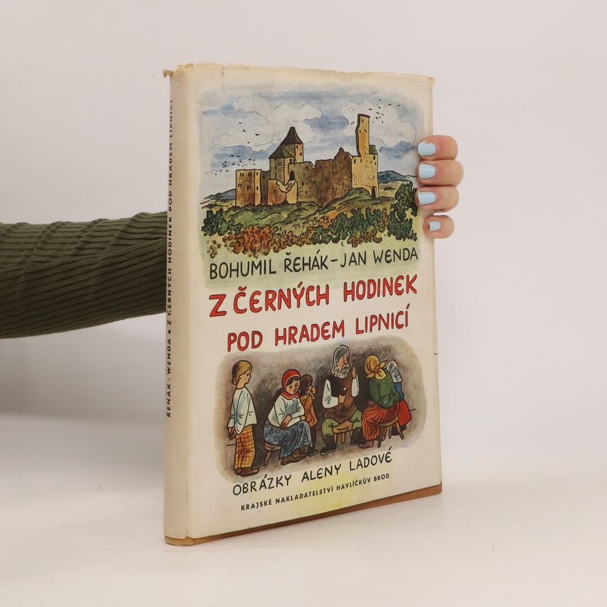 Bohumil Řehák Z černých hodinek pod hradem Lipnicí