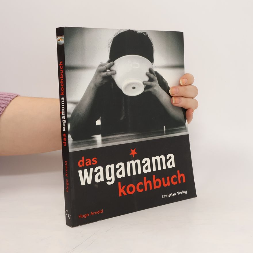Hugo Arnold Das Wagamama-Kochbuch