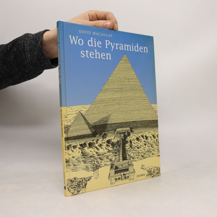 David Macaulay Wo die Pyramiden stehen