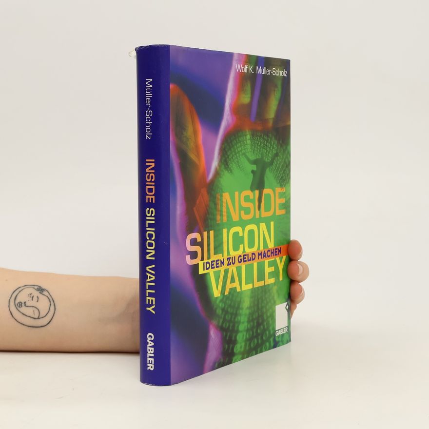 Wolf K. Müller-Scholz Inside Silicon Valley