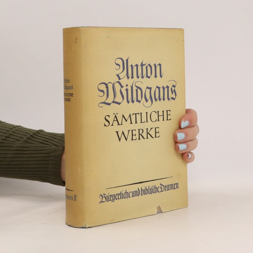Ernst Donatin Anton Wildgans Sämtliche Werke 4