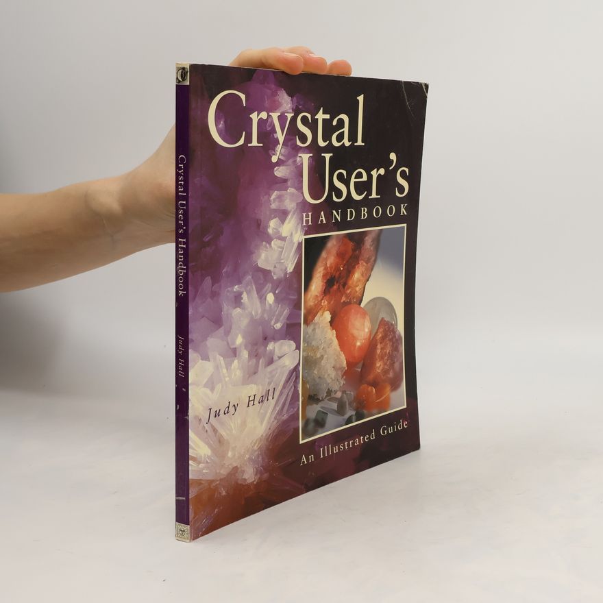 Judy Hall Crystal user's handbook