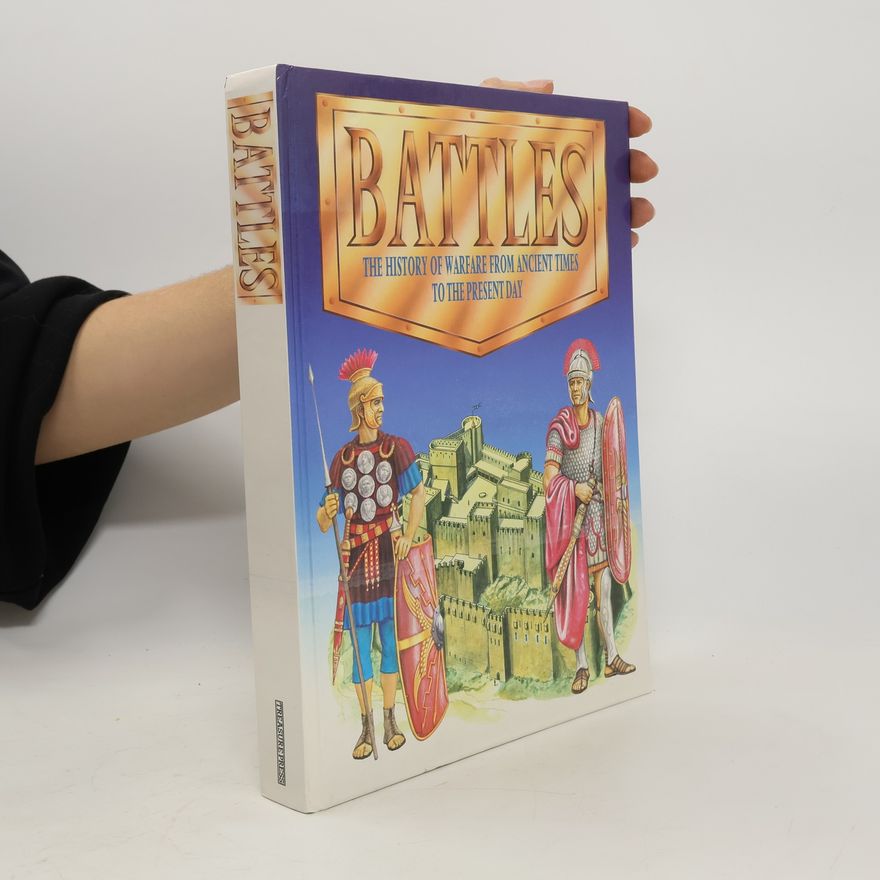 Autorenkollektiv Battles: The History of Warfare from Ancient Times to the Present Day