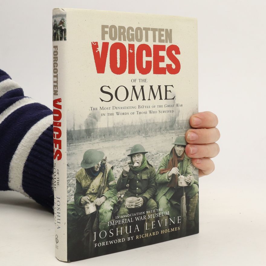 Joshua Levine Forgotten Voices of the Somme