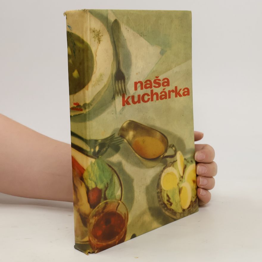Kolektiv autorů Naše kuchárka pre zdravých a chorých