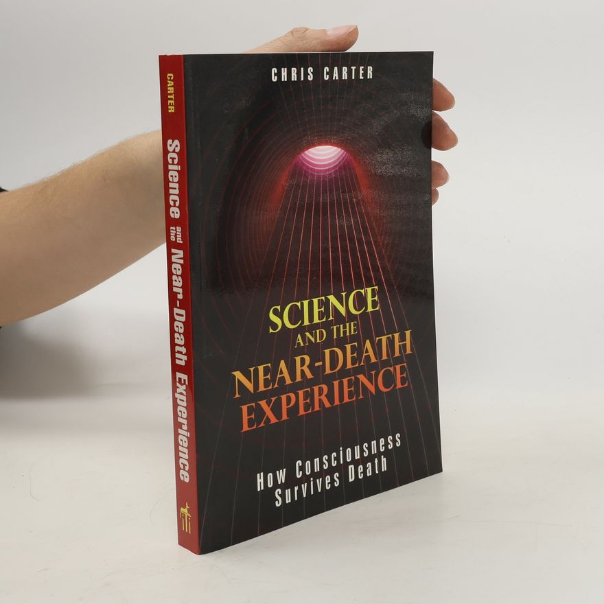 Chris Carter Science and the Near-Death Experience