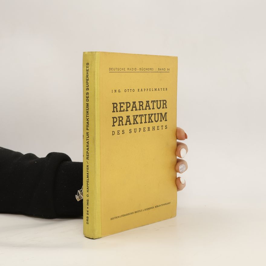 Otto Kappelmayer Reparatur Praktikum des Superhets