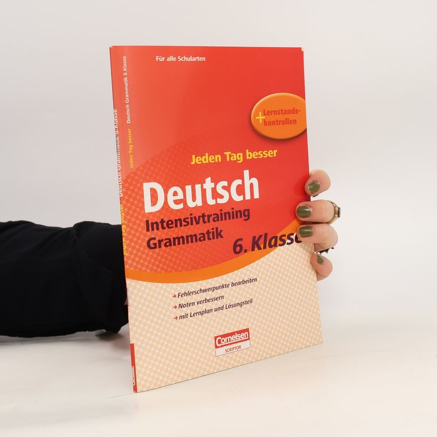 Michaela Greisbach Jeden Tag besser - Deutsch Intensivtraining Grammatik, 6. Klasse