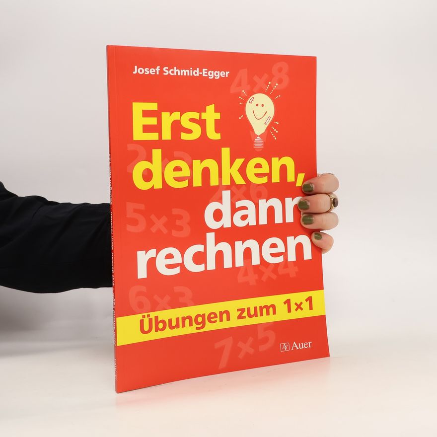 Josef Schmid-Egger Erst denken, dann rechnen