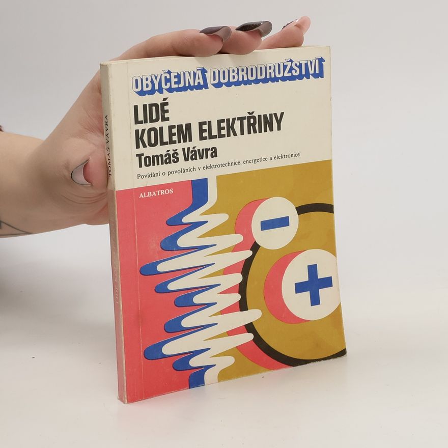 Tomáš Vávra Obyčejná dobrodružství: Lidé kolem elektřiny