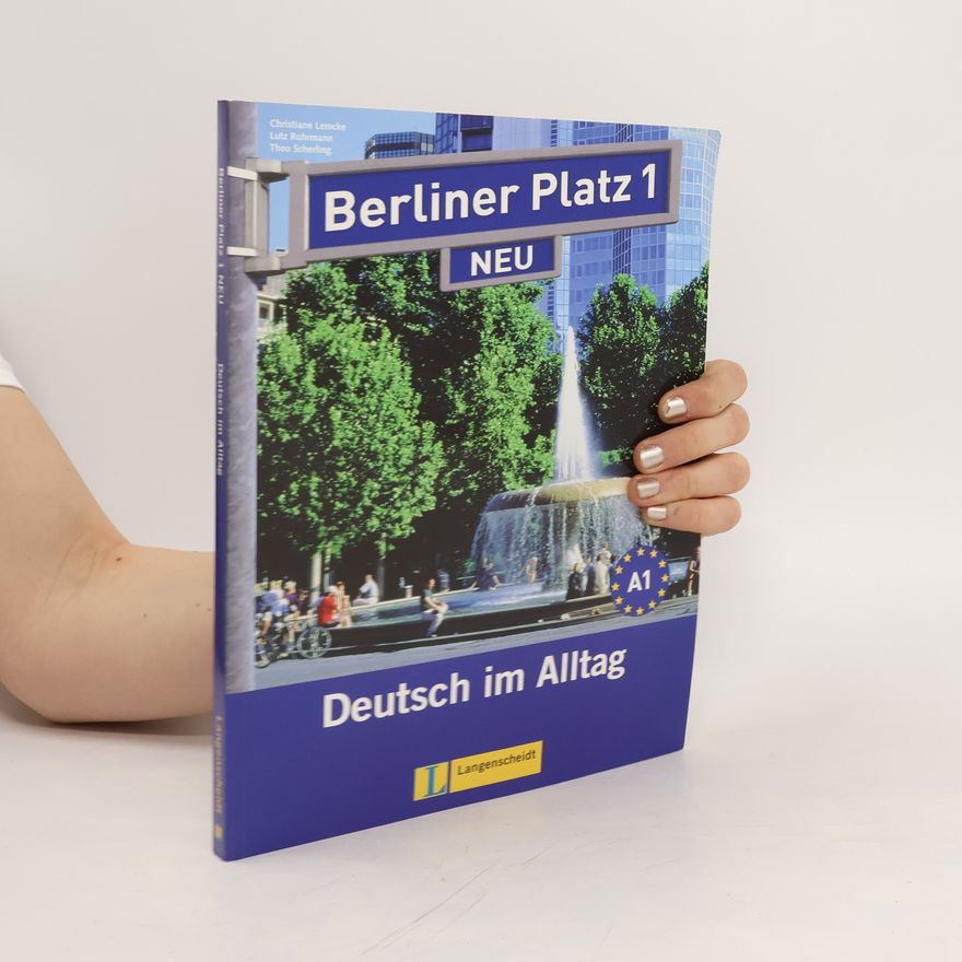 Lutz Rohmann Berliner Platz 1 Neu: Deutsch im Alltag. Lehr- und Arbeitsbuch