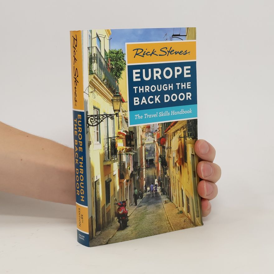 Rick Steves Rick Steves Europe Through the Back Door (Thirty-Eighth Edition)