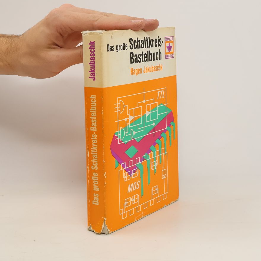 Hagen Jakubaschk Das große Schaltkreis-Bastelbuch