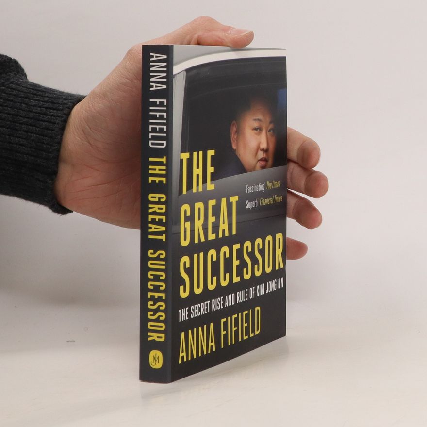 Anna Fifield The Great Successor