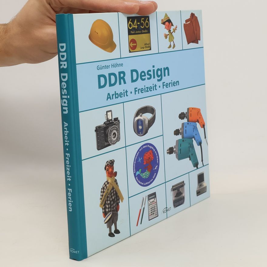Günter Höhne DDR Design - Arbeit, Freizeit, Reisen
