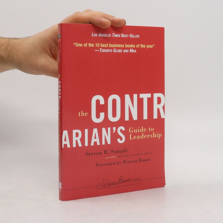 Steven B. Sample The contrarian´s guide to leadership