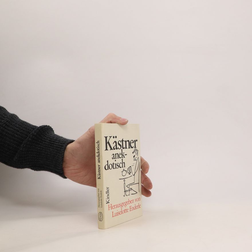 Erich Kästner Kästner anekdotisch