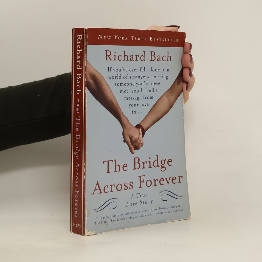 Richard Bach The Bridge Across Forever: A True Love Story