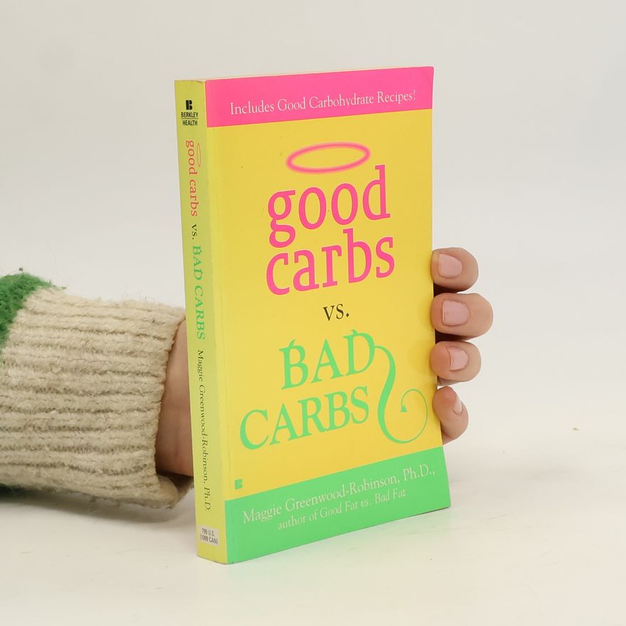 Maggie Greenwood Robinson Good Carbs Vs. Bad Carbs