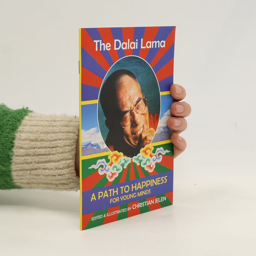 The Dalai Lama The Path to Happiness for Young Minds