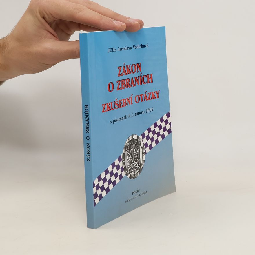 Jaroslava JUDr. Vodičková Zákon o zbraních, zkušební otázky s platností k 1. lednu 2003