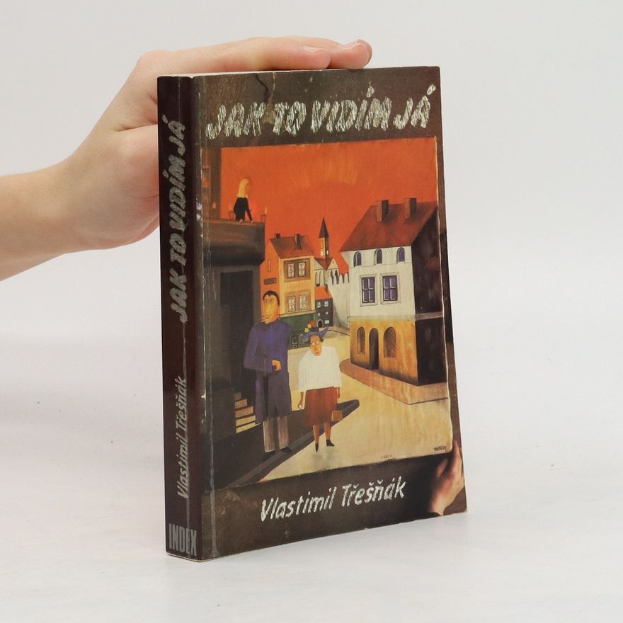 Vlastimil Třešňák Jak to vidím já
