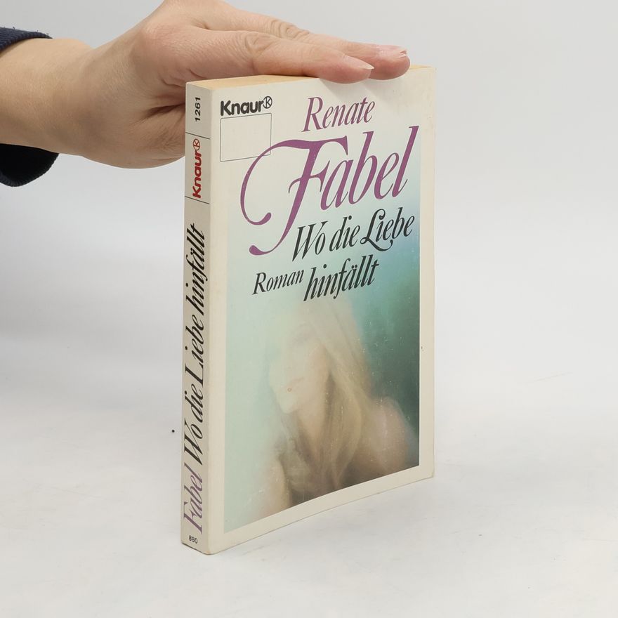 Renate Fabel Wo die Liebe hinfällt
