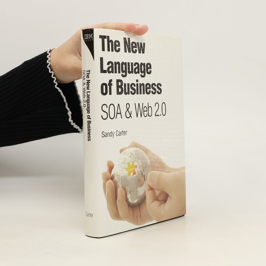 Sandy Carter The New Language of Business. SOA & Web 2.0