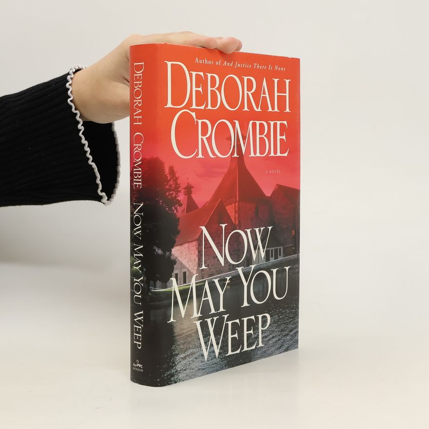 Deborah Crombie Now May You Weep