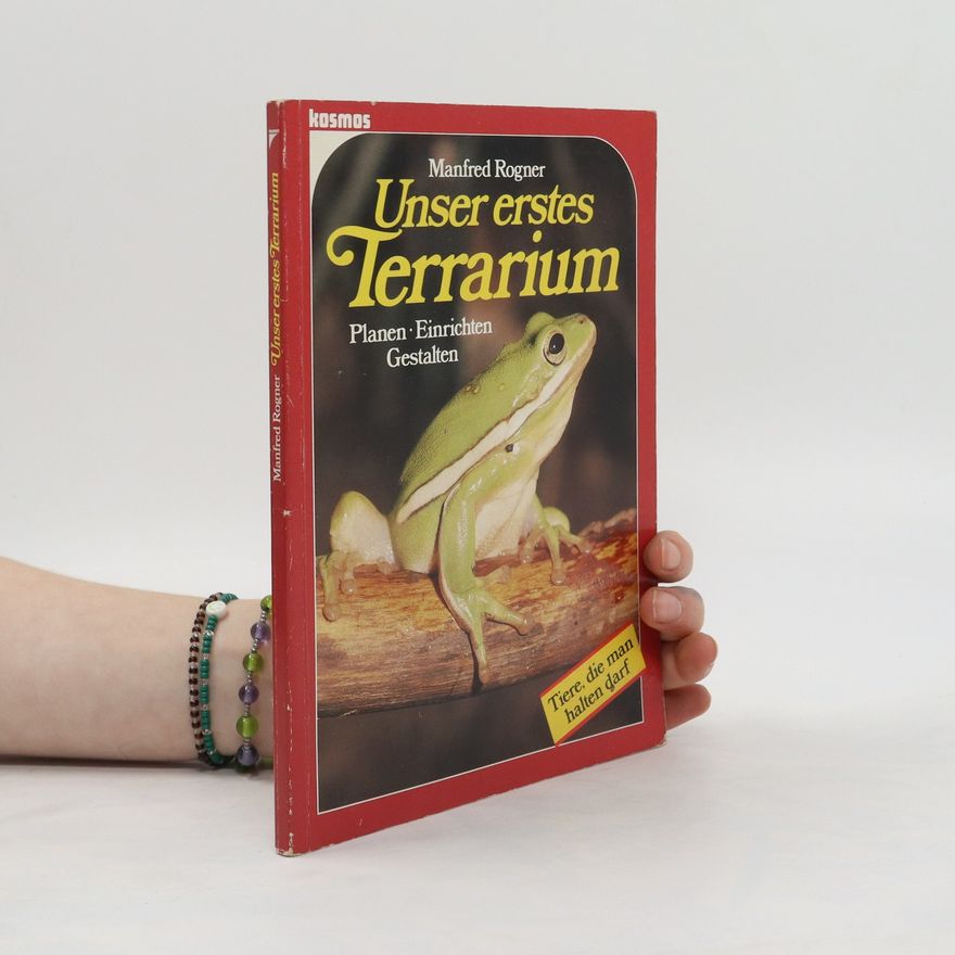 Manfred Rogner Unser erstes Terrarium