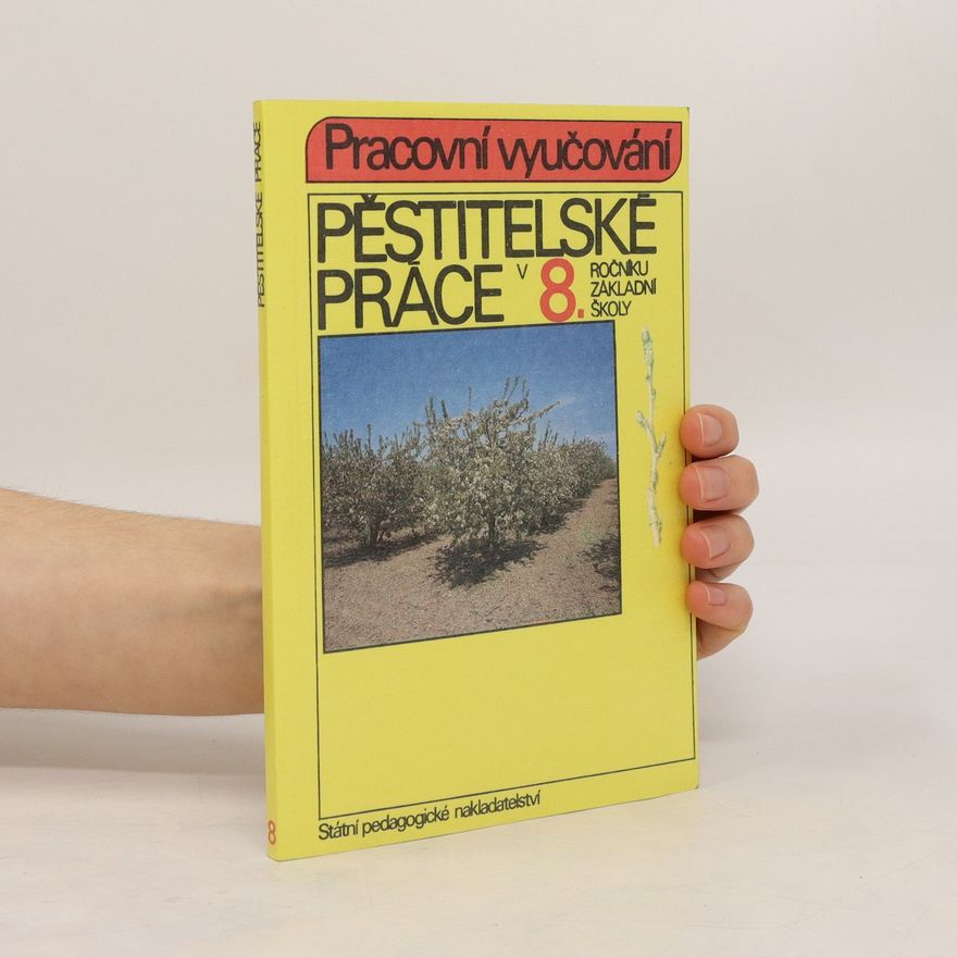 Kolektiv autorů Pěstitelské práce v 8. ročníku základní školy