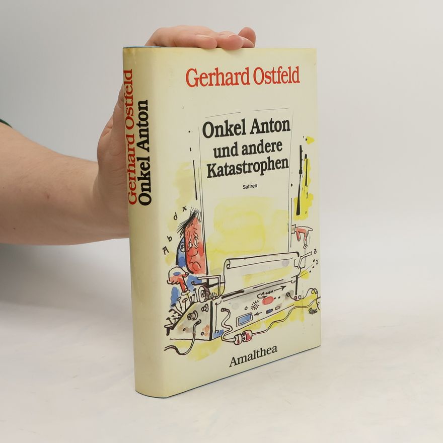 Gerhard Ostfeld Onkel Anton und andere Katastrophen